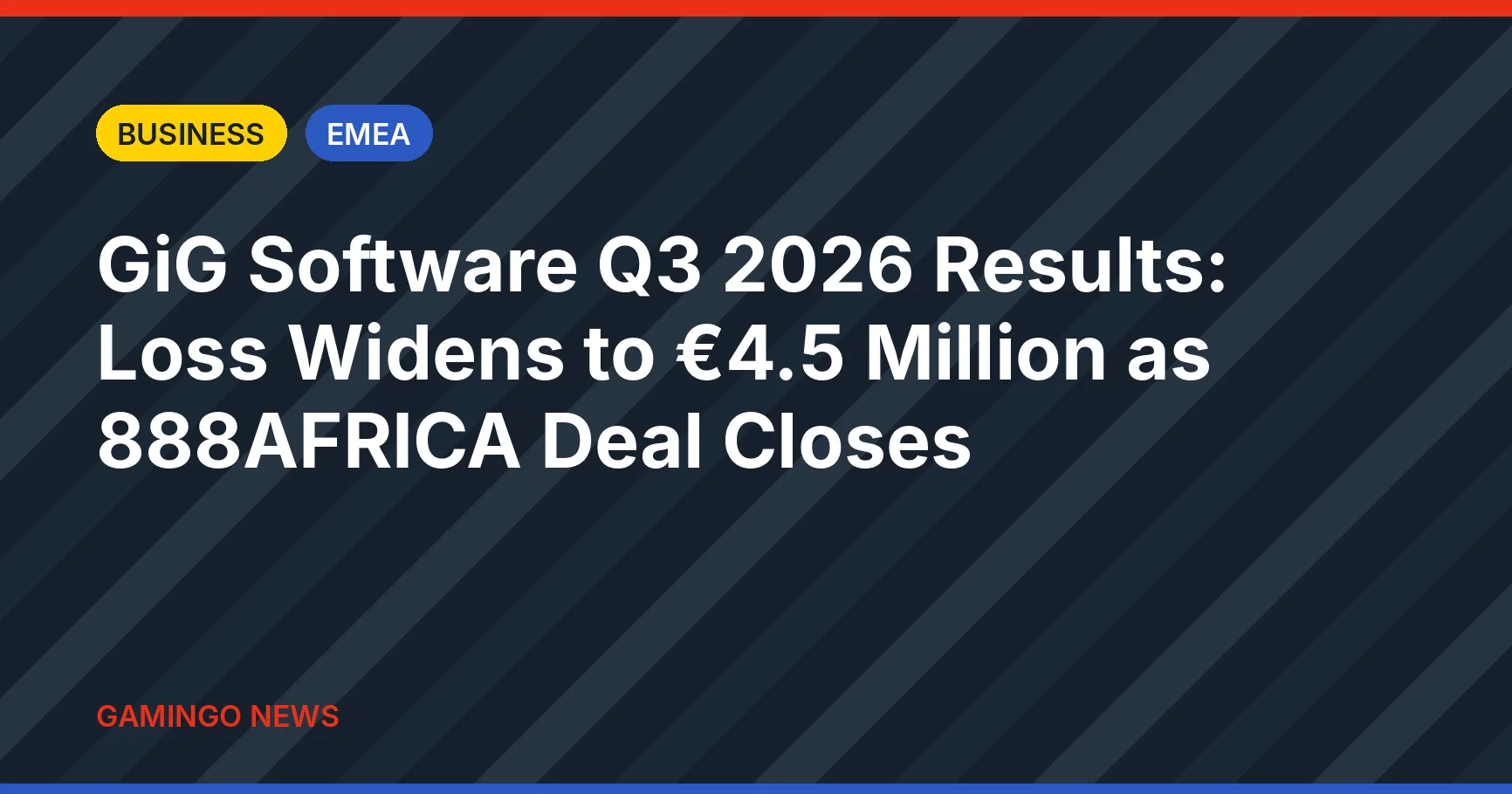 Gamingo News card: GiG Software Q3 2026 results and the 888AFRICA deal, Business, EMEA
