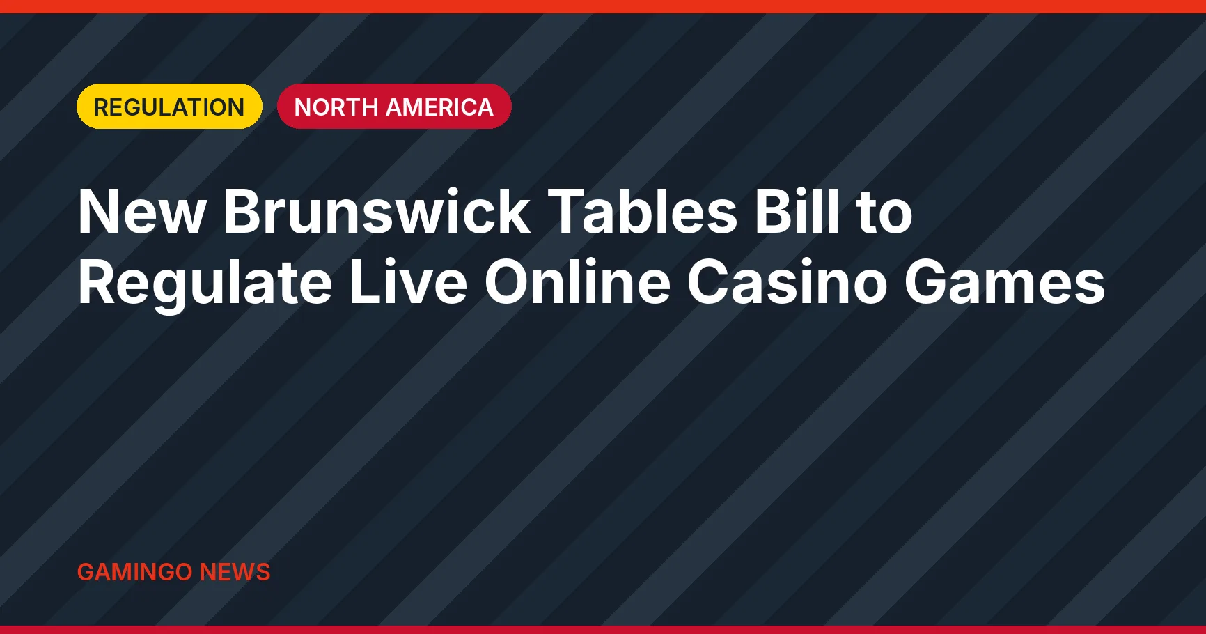 Gamingo News card: New Brunswick bill to regulate live online casino games, Regulation, North America