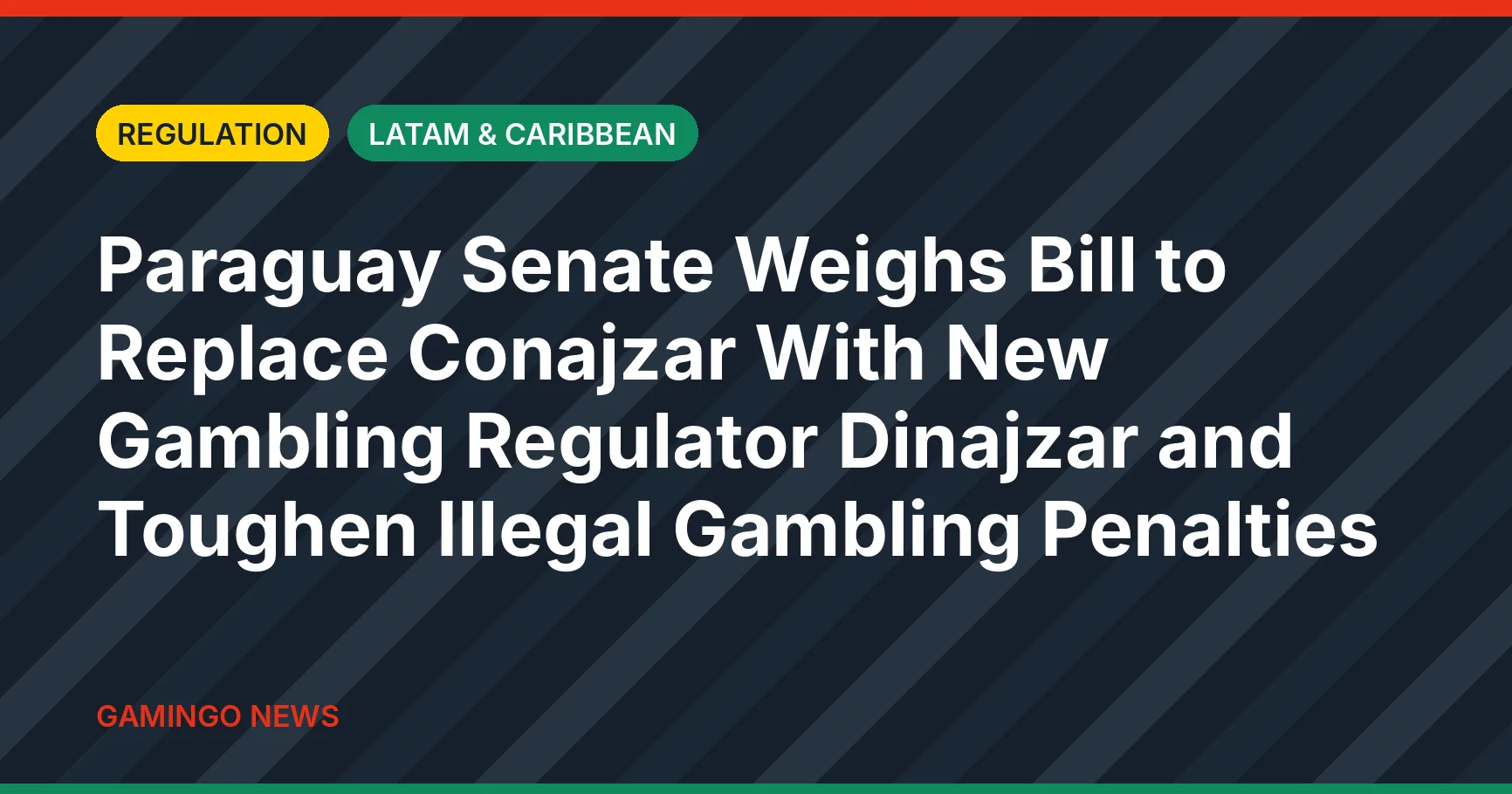 Gamingo News headline card: Paraguay Senate Weighs Bill to Replace Conajzar With New Gambling Regulator Dinajzar and Toughen Illegal Gambling Penalties
