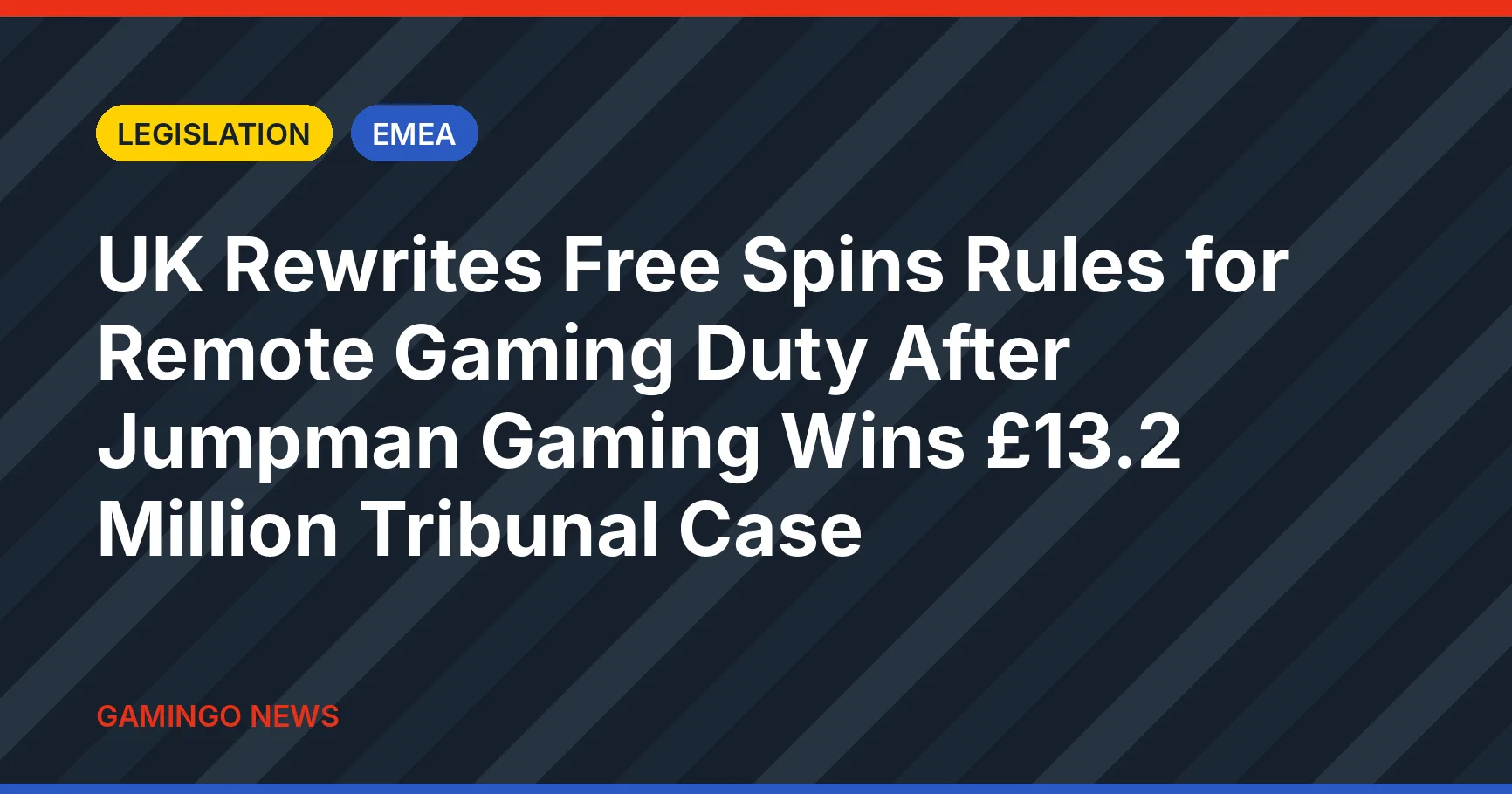 Gamingo News headline card: UK Rewrites Free Spins Rules for Remote Gaming Duty After Jumpman Gaming Wins £13.2 Million Tribunal Case