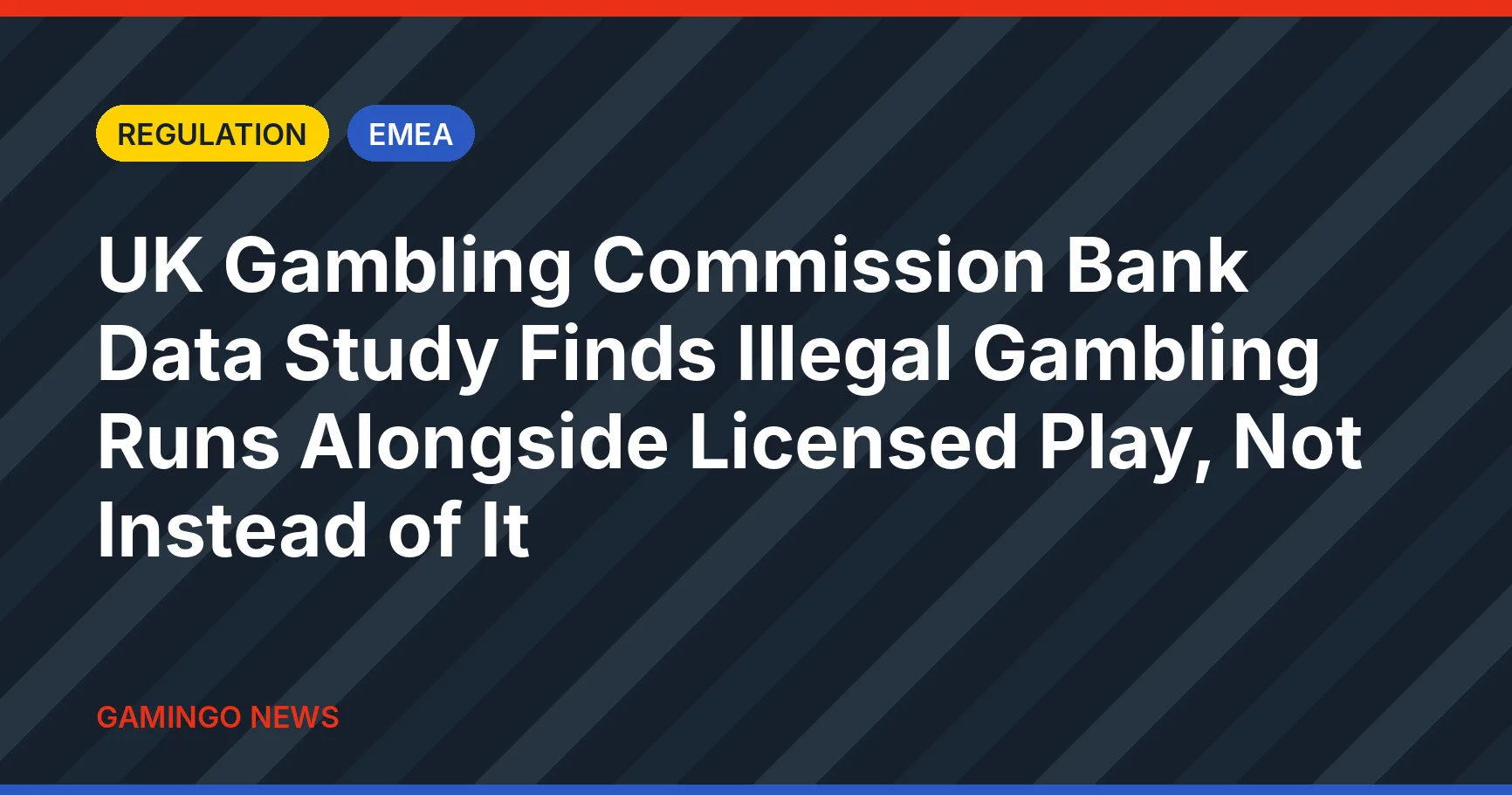 Gamingo News headline card: UK Gambling Commission Bank Data Study Finds Illegal Gambling Runs Alongside Licensed Play, Not Instead of It